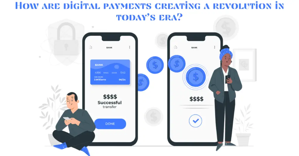 how-are-digital-payments-creating-a-revolution-in-todays-era