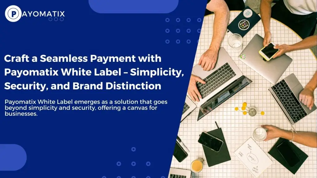 Payomatix White Label emerges as a solution that goes beyond simplicity and security, offering a canvas for businesses to craft a distinct brand experience in every payment.