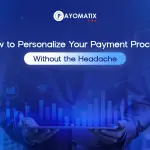 "How to Personalize Your Payment Process Without the Headache" overlayed.